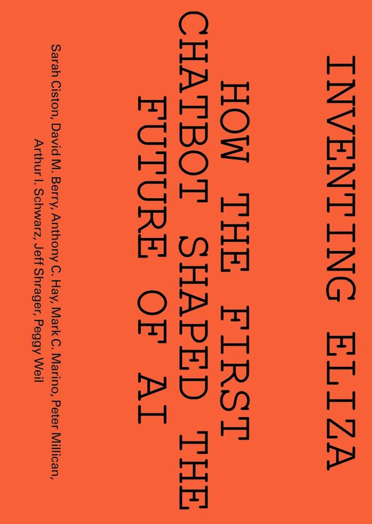Inventing Eliza: The First Chatbot’s Hidden Code Orange book cover titled u201cInventing Eliza: How the First Chatbot Shaped the Future of AIu201d